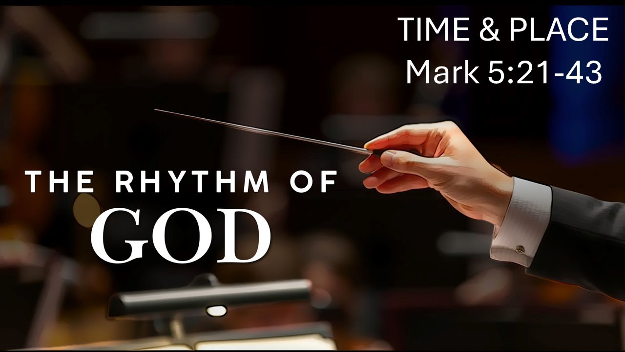 The Rhythm of God (Week 1) - Time and Place