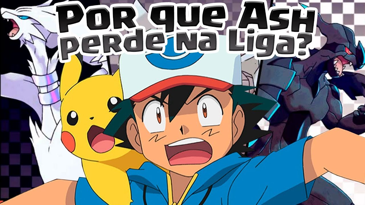 PIOR TIME?? ASH KETCHUM NA LIGA DE UNOVA!!