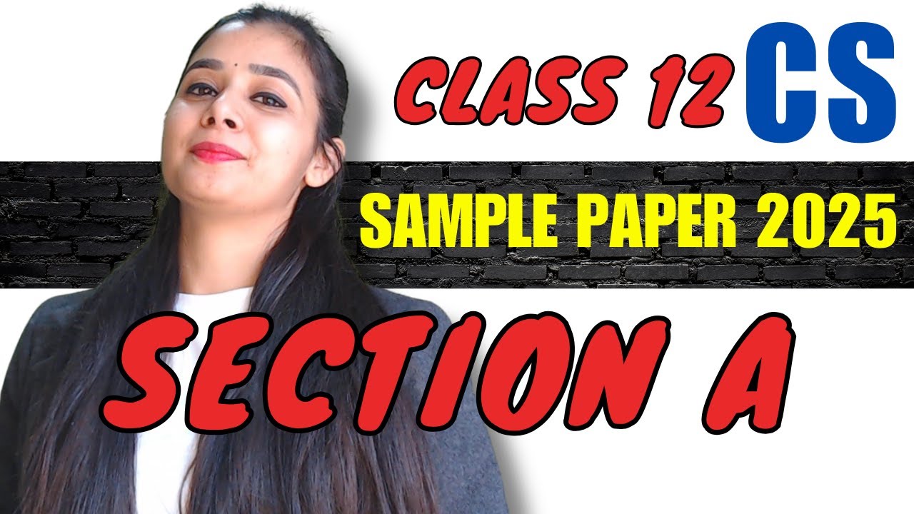 Class 12 Computer Science Sample Paper 2025 Section A - FULL Explanation
