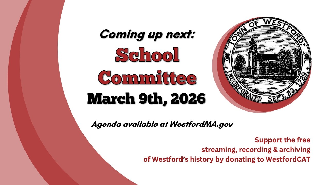 School Committee Meeting - March 9th, 2026 | Westford, MA