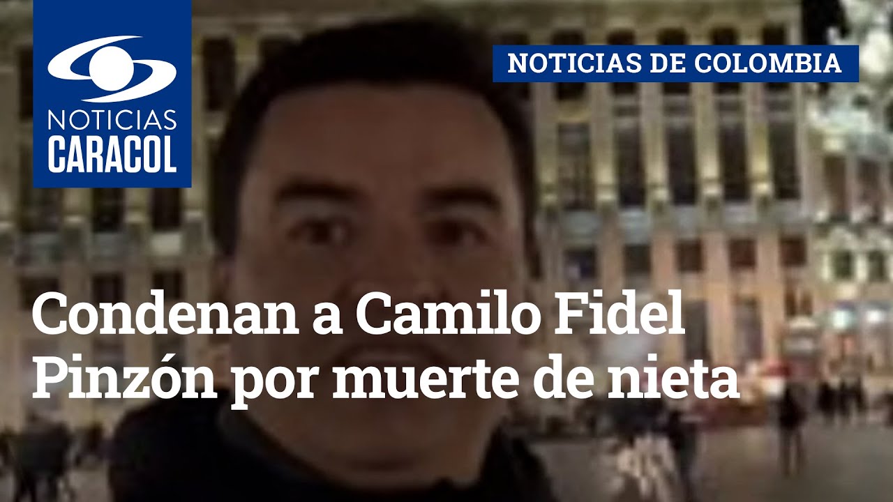 Condenan a Camilo Fidel Pinzón por muerte de nieta del fundador de la Universidad de los Andes