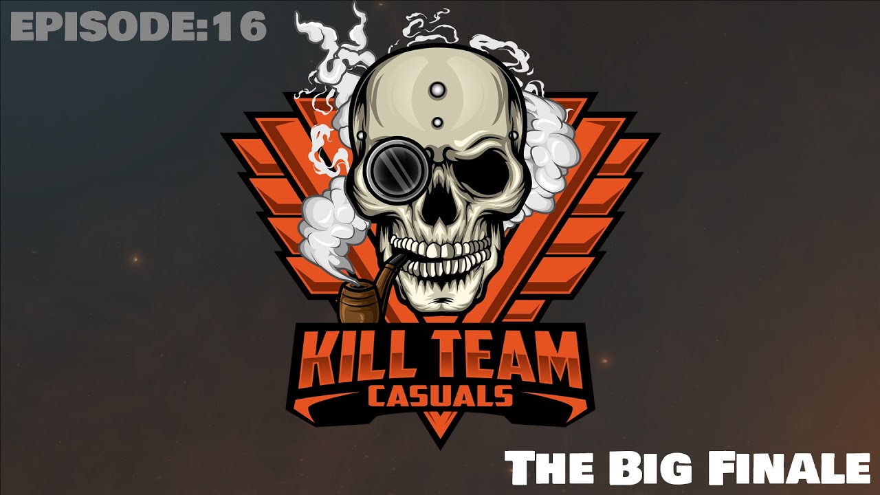 Kill Team Casuals Podcast | The Big Finale