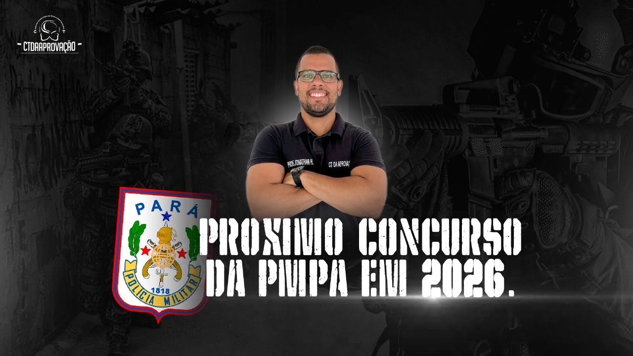 PR&Oacute;XIMO CONCURSO DA PMPA || 2026.