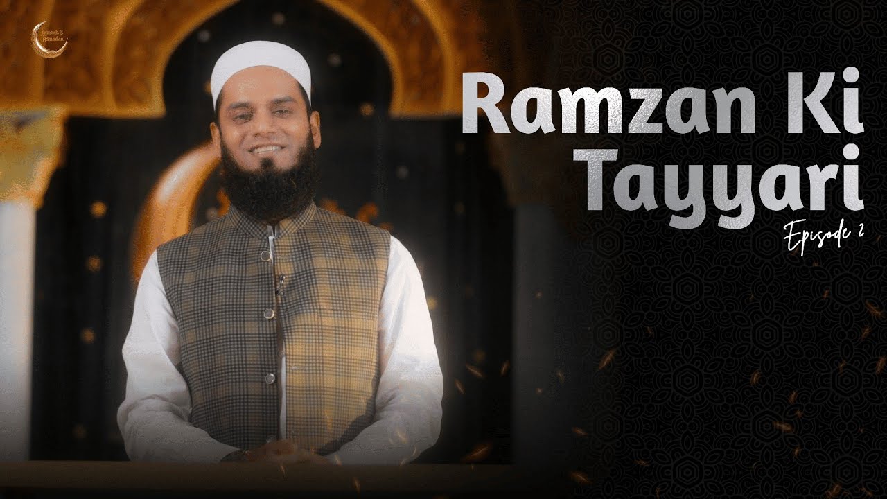 Ramadan Ki Ahimiyat Kya Hai? 🌙| Maulana Anas Saiyad | Raunak-E-Ramadan S2 Ep 2
