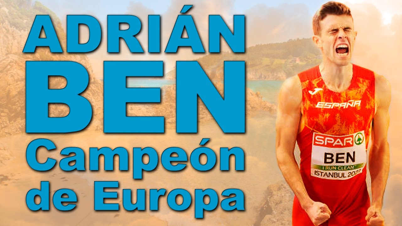 Adrián Ben | Campeón de Europa 2023