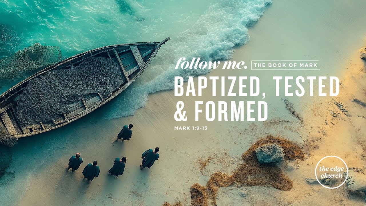 Baptized, Tested & Formed | Mark 1:9-13