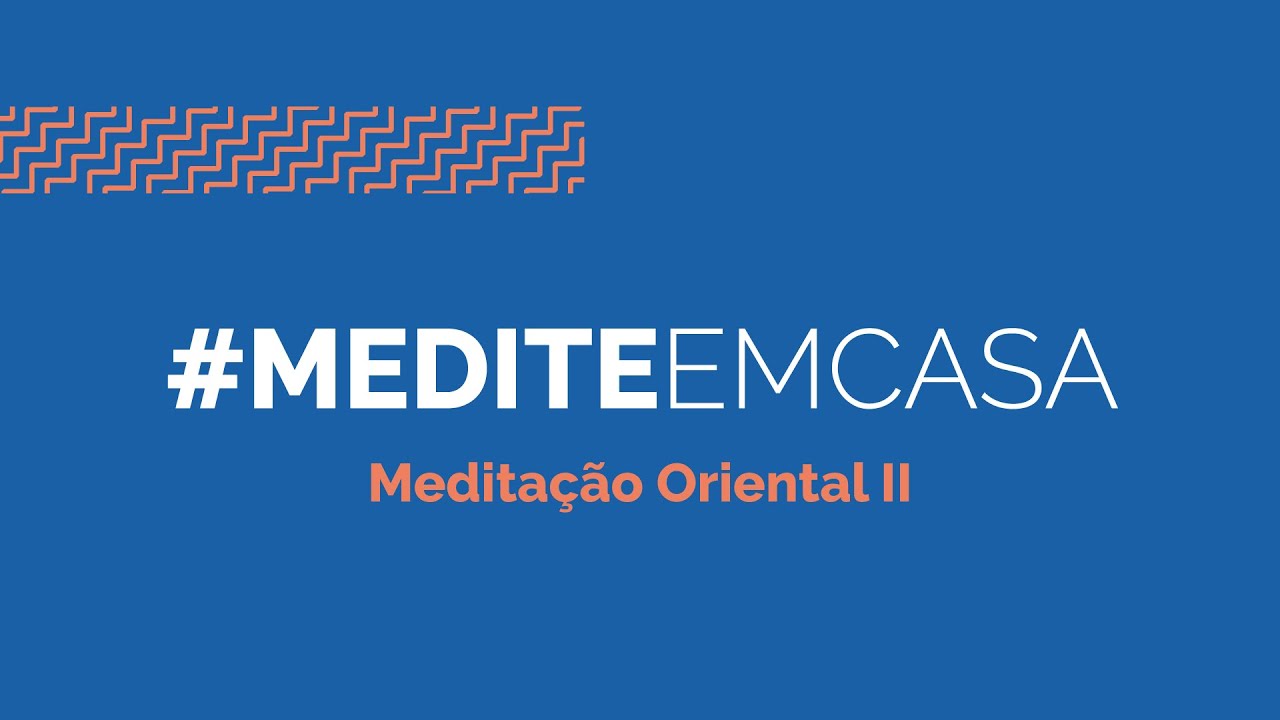 PUCPR - #5 Medite em Casa - Meditação Oriental II