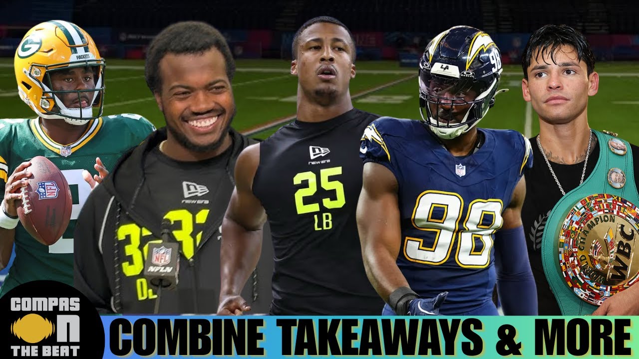 NFL Combine Recap + Free Agency Preview | Bolts O-line, Rams DBs | Ryan Garcia vs Devin Haney 2?!