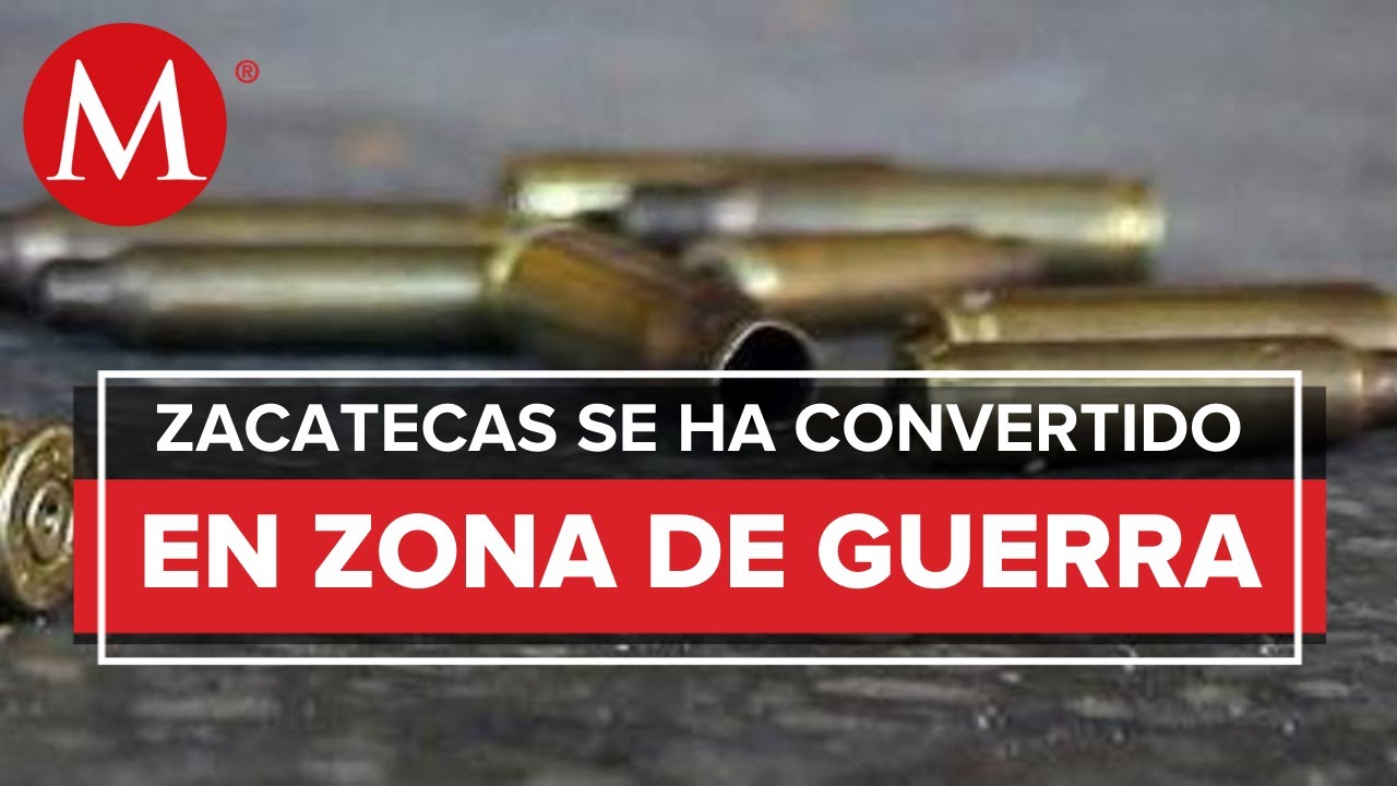 Zacatecas es el epicentro de la extrema violencia en M&eacute;xico