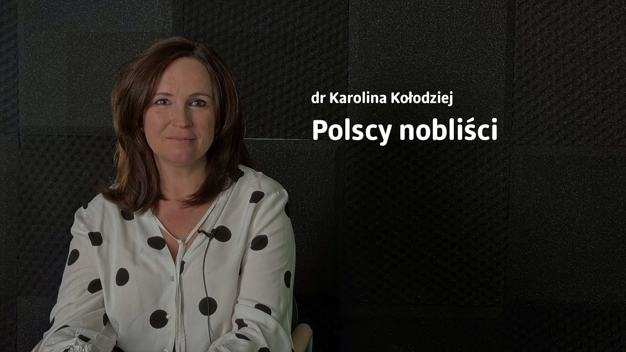 Polscy nobliści | dr Karolina Kołodziej
