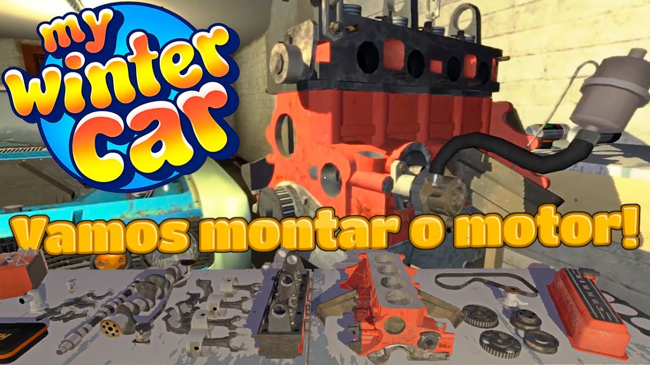 03 - My Winter Car - Montando o motor
