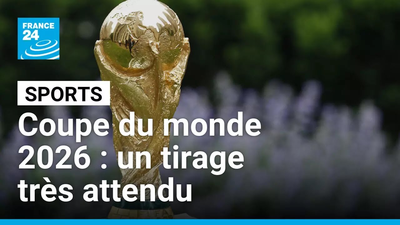 Le tirage au sort de la Coupe du monde 2026, c&rsquo;est aujourd&rsquo;hui &agrave; Washington &bull; FRANCE 24