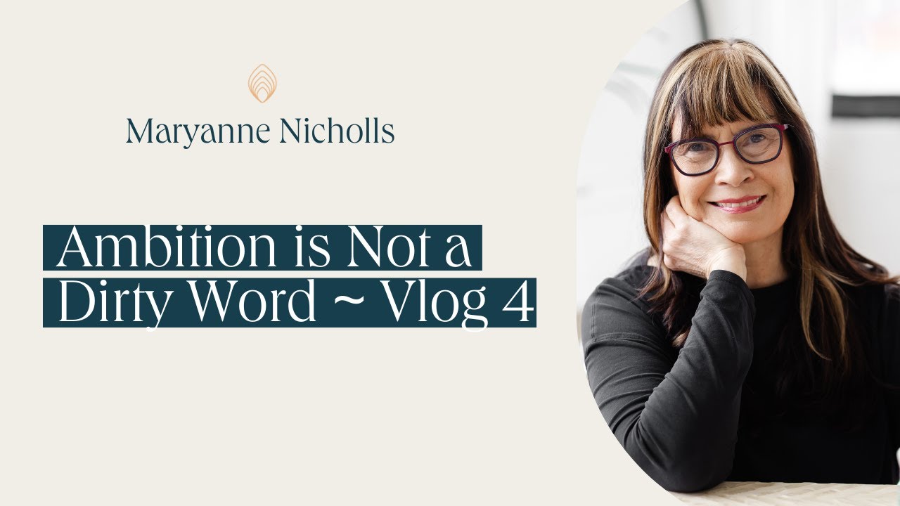 Ambition is Not a Dirty Word—Vlog 4 | How to Embrace Your True Drive