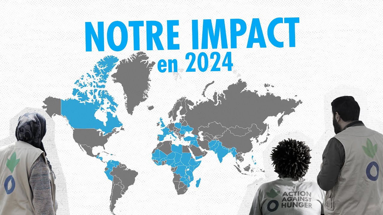 L'impact d'Action contre la Faim en 2024
