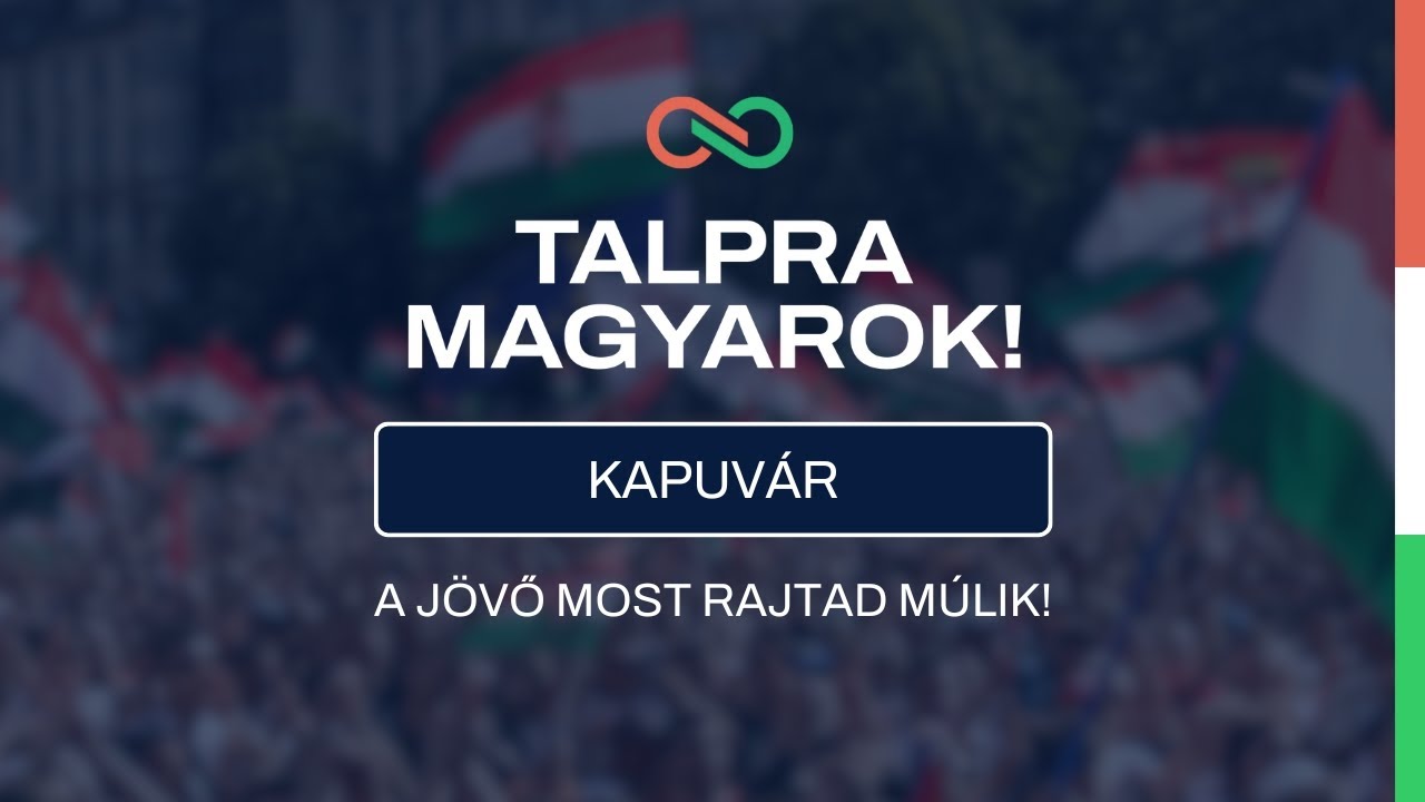 Kapuv&aacute;r. Talpra, Magyarok!