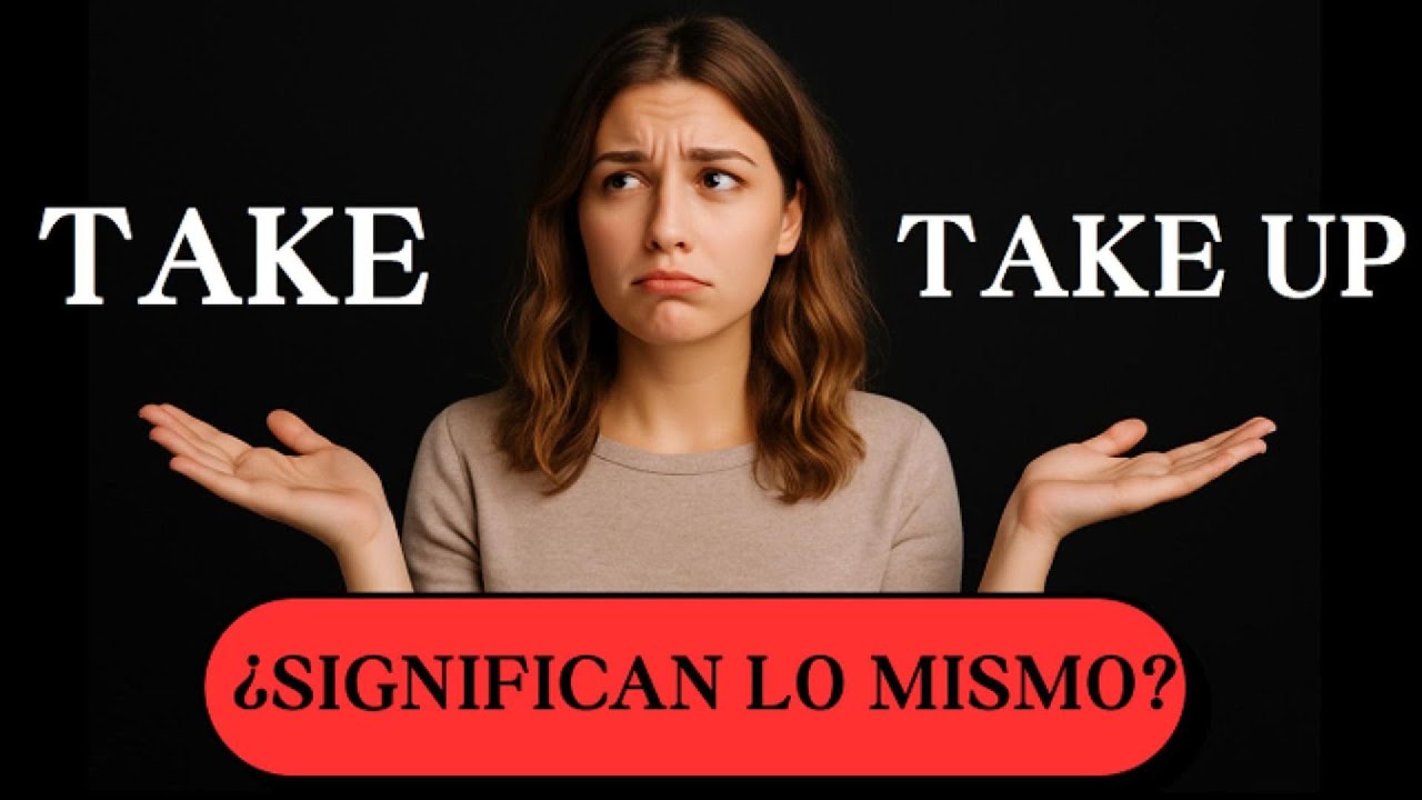 Gramática que solo existe en inglés: los phrasal verbs con UP