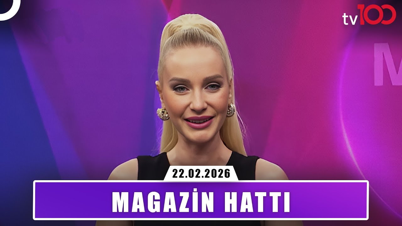 Magazin Hattı | 22 Şubat 2026