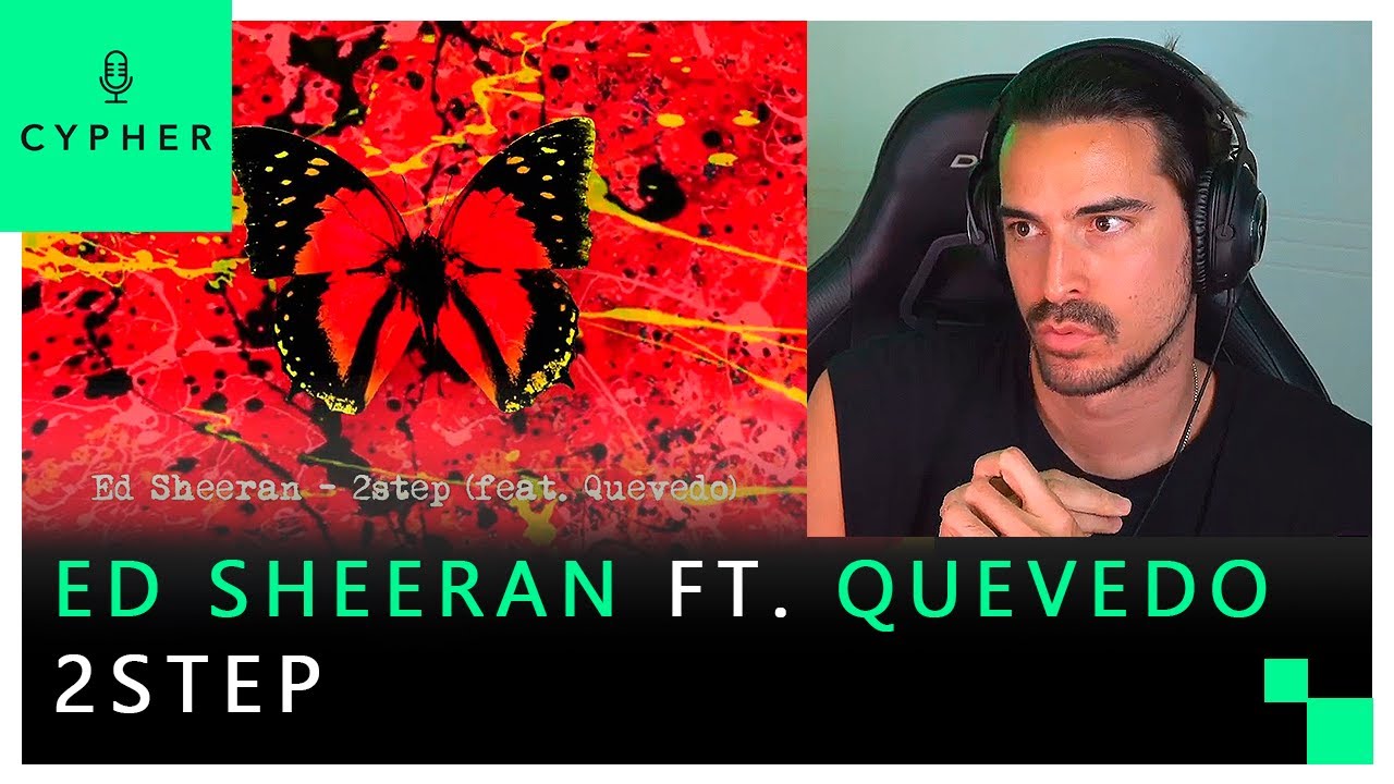 REACCIÓN a Ed Sheeran - 2step (feat. Quevedo) [Official Audio]