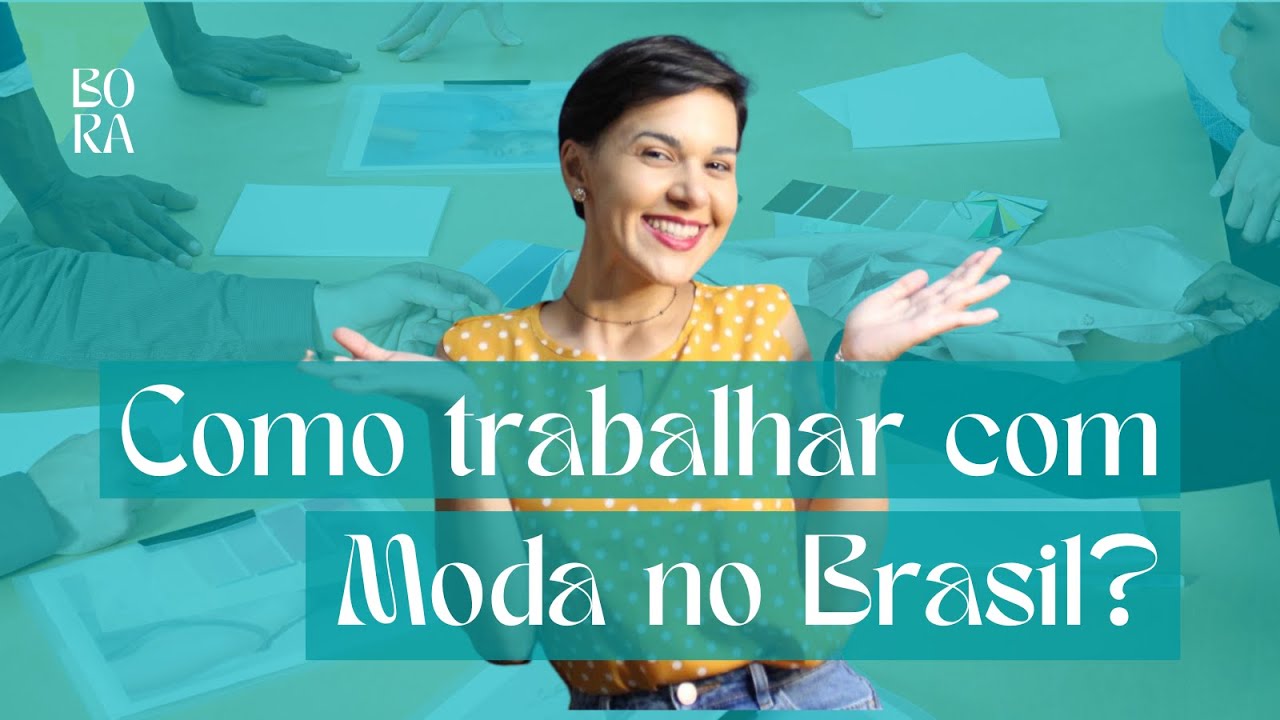 Como trabalhar com Moda no Brasil?