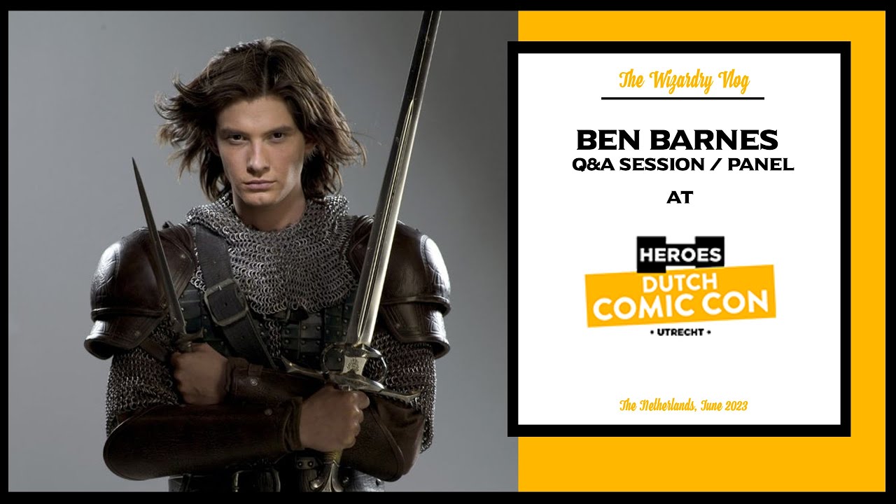Ben Barnes Q&A Session | Heroes Dutch Comic Con | 24-06-2023 (Narnia, Stardust, Shadow & Bone)