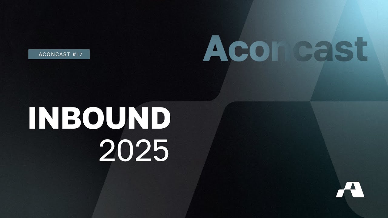 Aconcast #17 -  INBOUND 2025