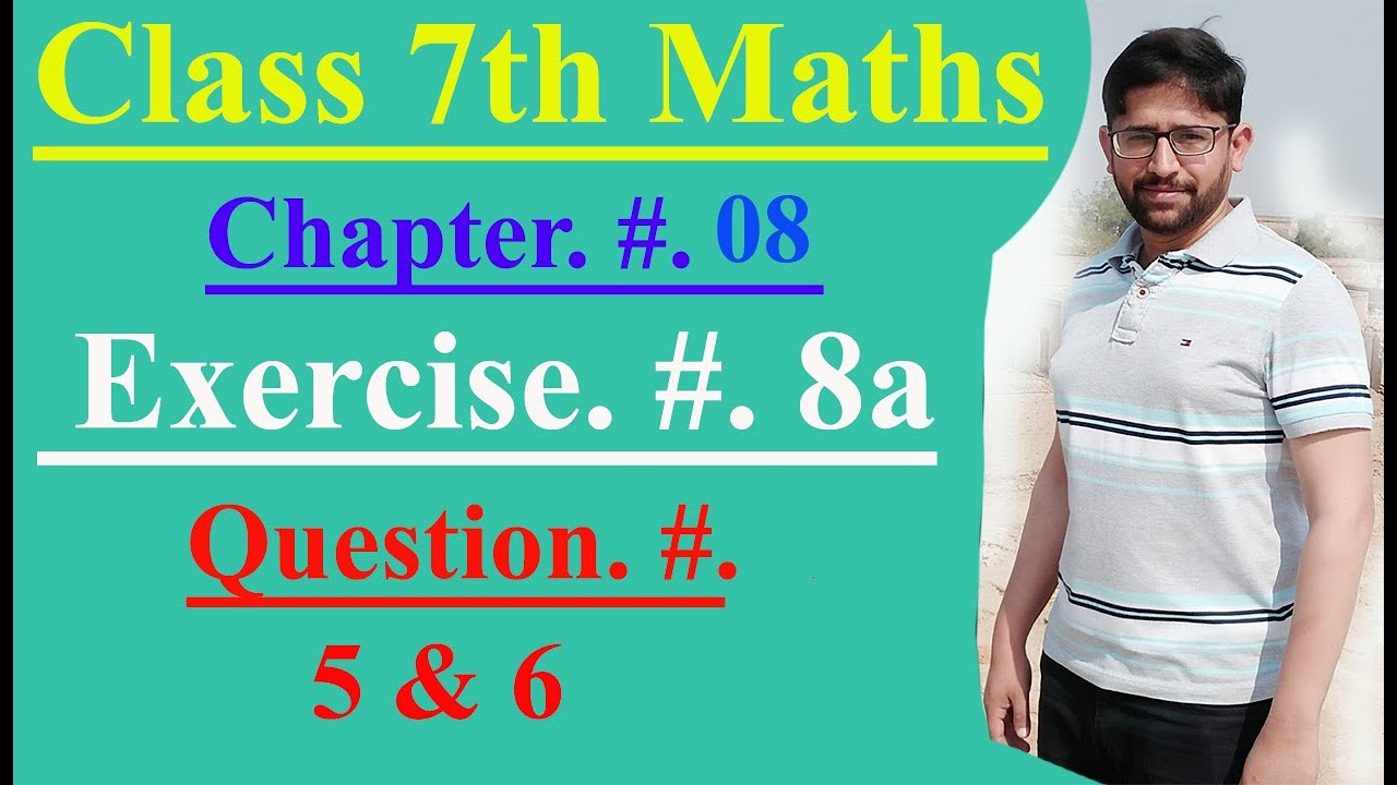 Mathematics of Class 7 countdown Chapter 08 , Exercise 8a | Q.# 05 & 06