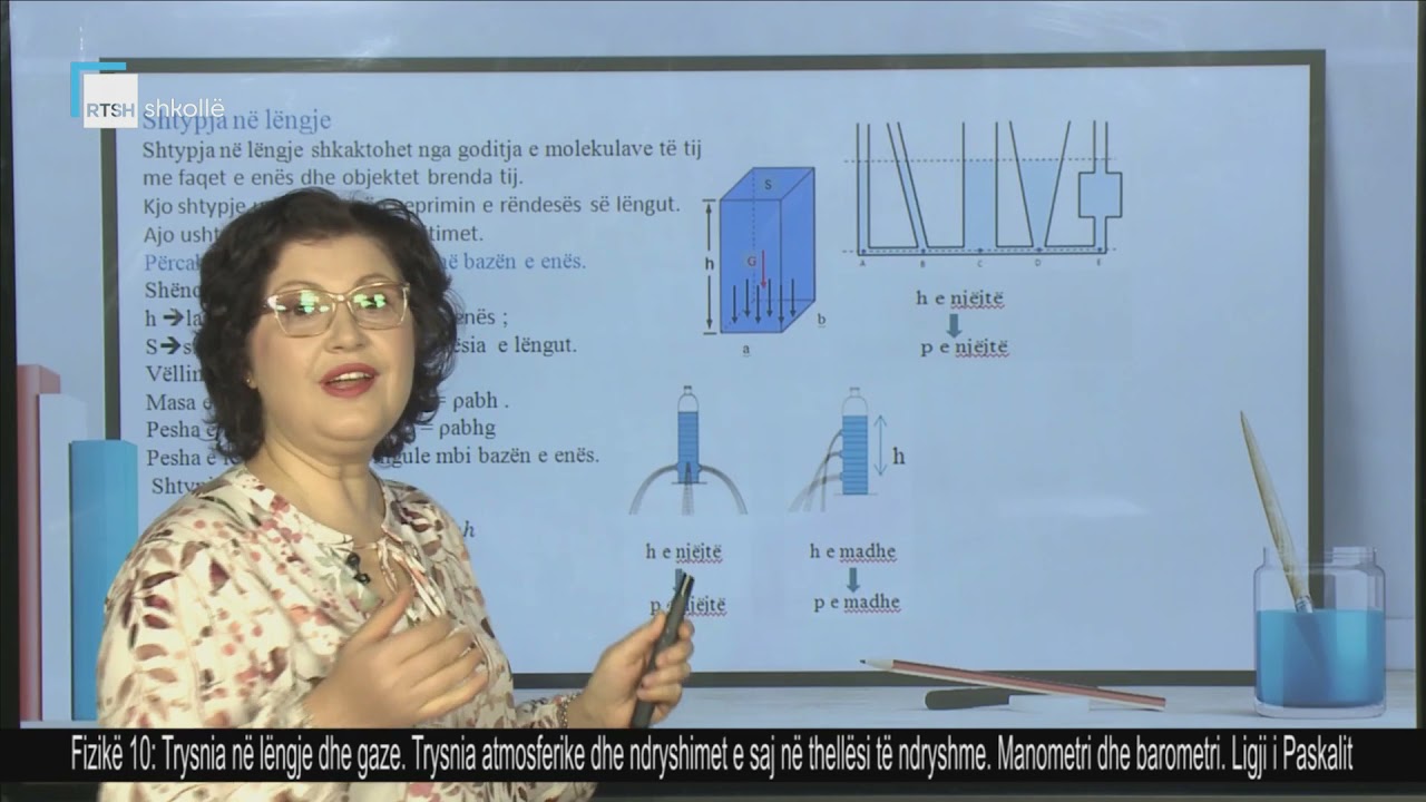 Fizikë 10 - Trysnia në lëngje dhe gaze. Trysnia atmosferike dhe ndryshimet e saj.