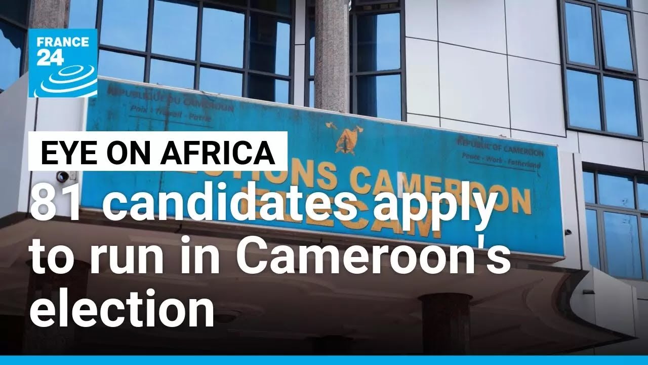 Record 81 presidential candidates register in Cameroon • FRANCE 24 English