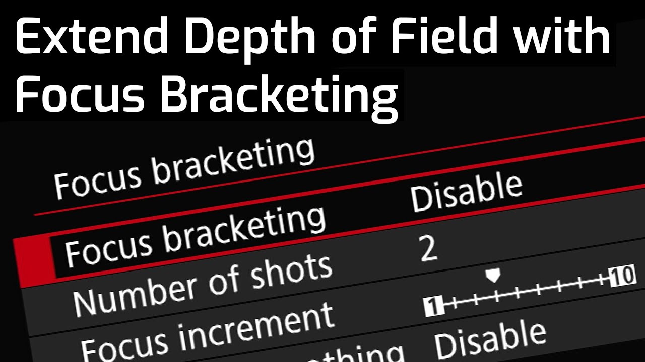 Extend Depth of Field with Focus Bracketing - EOS R5 Tip 15