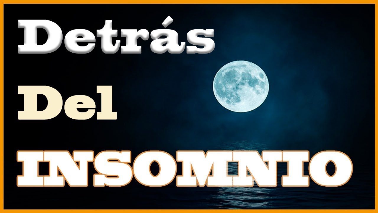 Causas del INSOMNIO CRÓNICO y cómo combatirlo