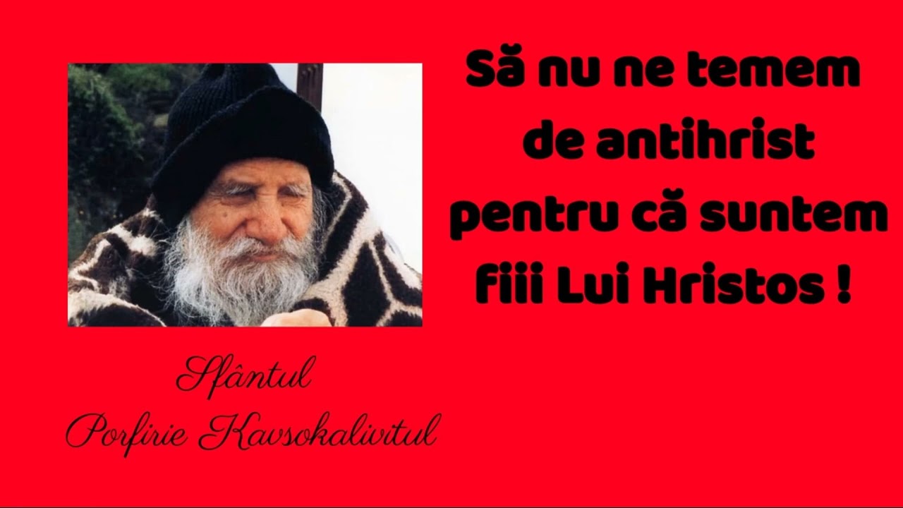 Sa nu ne temem de antihrist pentru ca suntem fiii lui Hristos - Sfantul Porfirie Kavsokalivitul