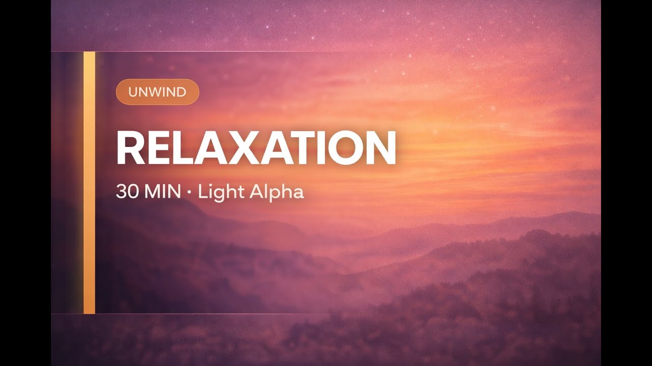 30-Min Relaxation | Light Alpha (9–10Hz) for Stress Release