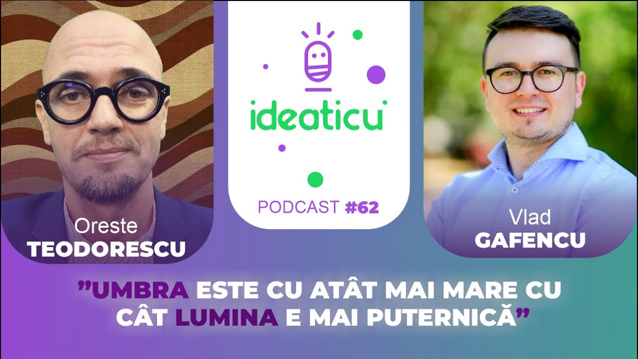 CUM SĂ IUBEȘTI FĂRĂ SĂ SCHIMBI PE CINEVA. ORESTE TEODORESCU #E62 #IDEATICU'