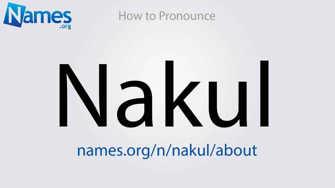 How to Pronounce Nakul