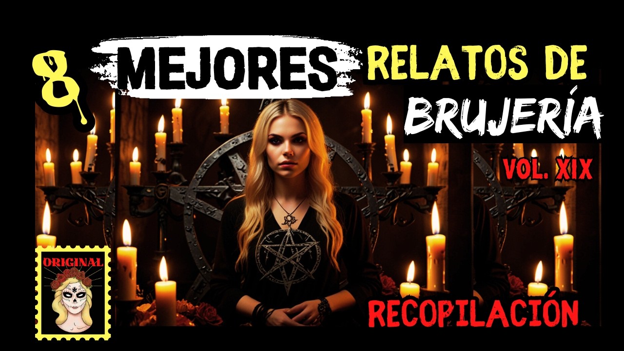 👉👉8 MEJORES historias de BRUJERIA⎮El GRAN combo de BRUJERÍA ⎮RECOPILACIÓN⎮Viviendo con el miedo