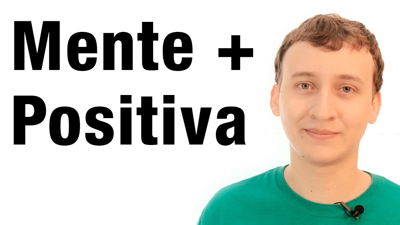 7 Estrategias Para Tener Una Mente Positiva