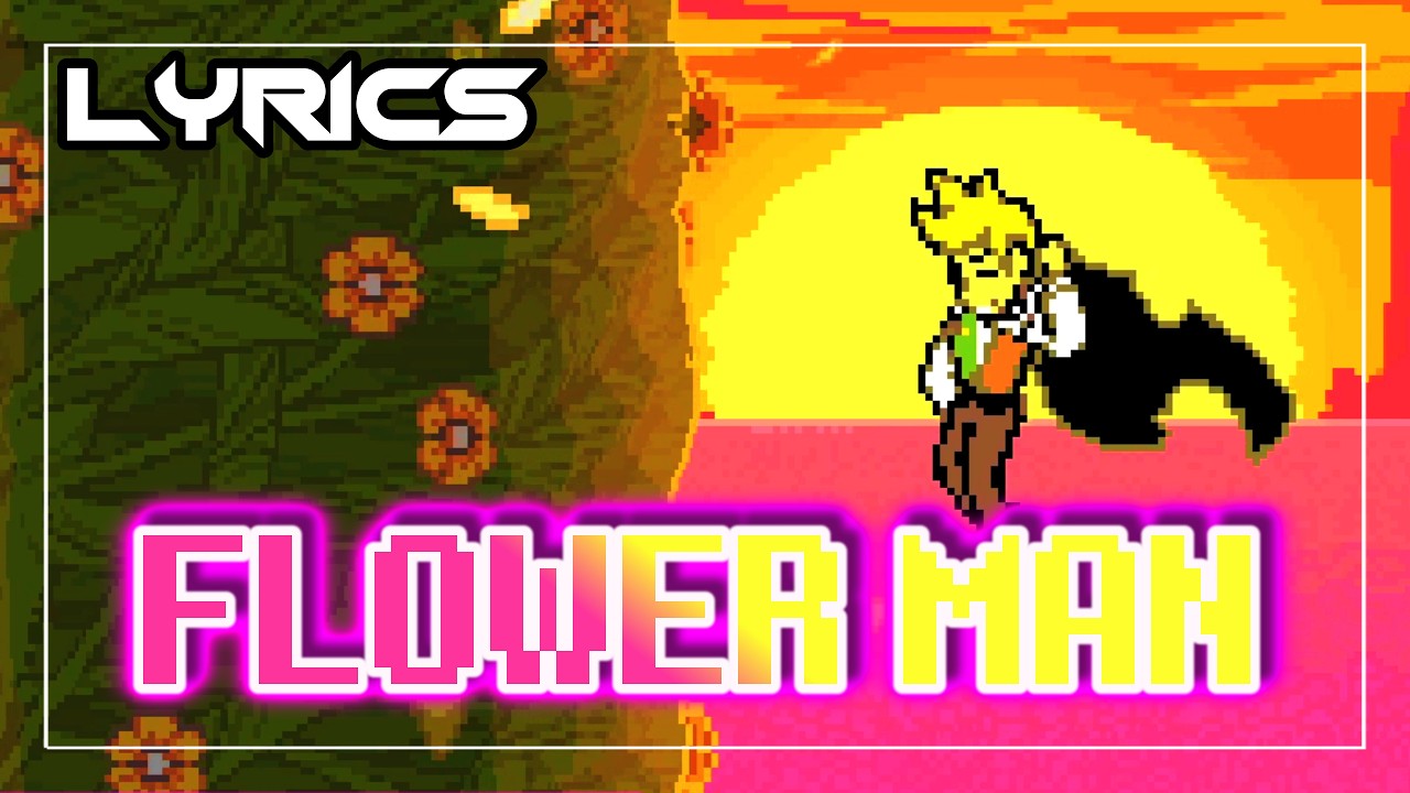 Flower Man With Lyrics - [BOSS BATTLE] Deltarune Chapter. 5