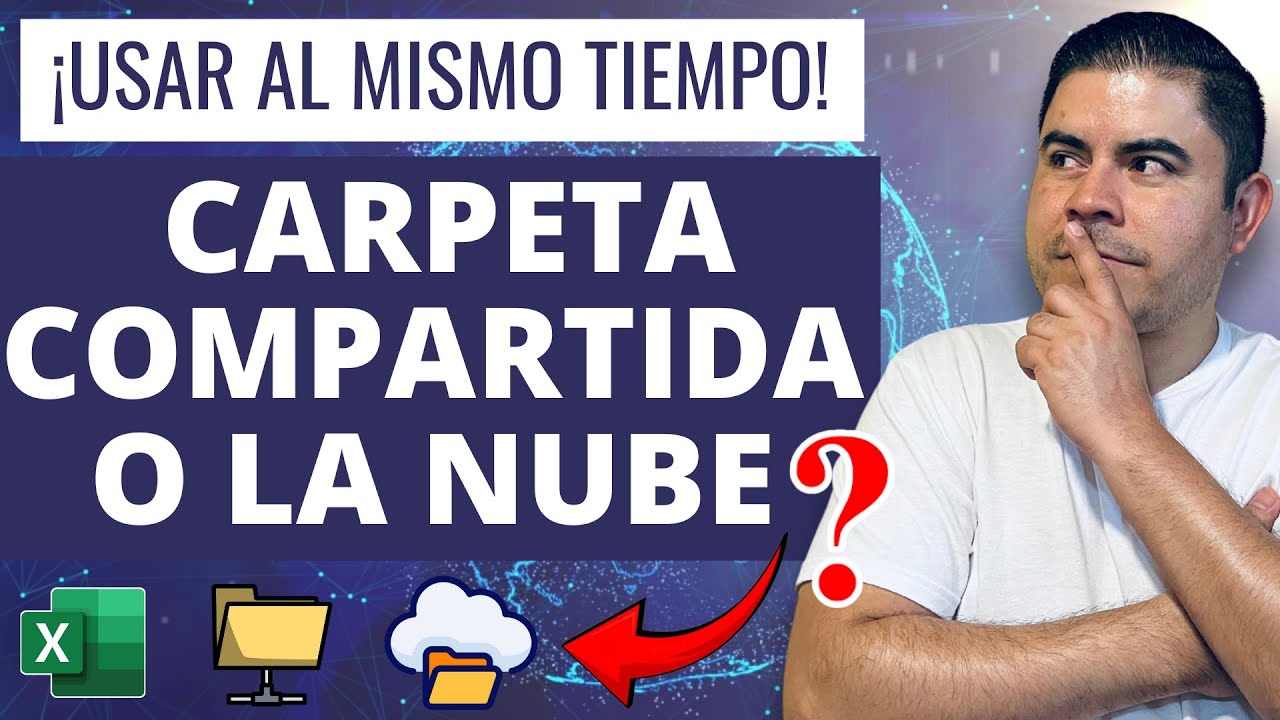 Hacer que Varias personas trabajen al Mismo Tiempo un archivo de Excel: ¿Carpeta compartida o Nube?