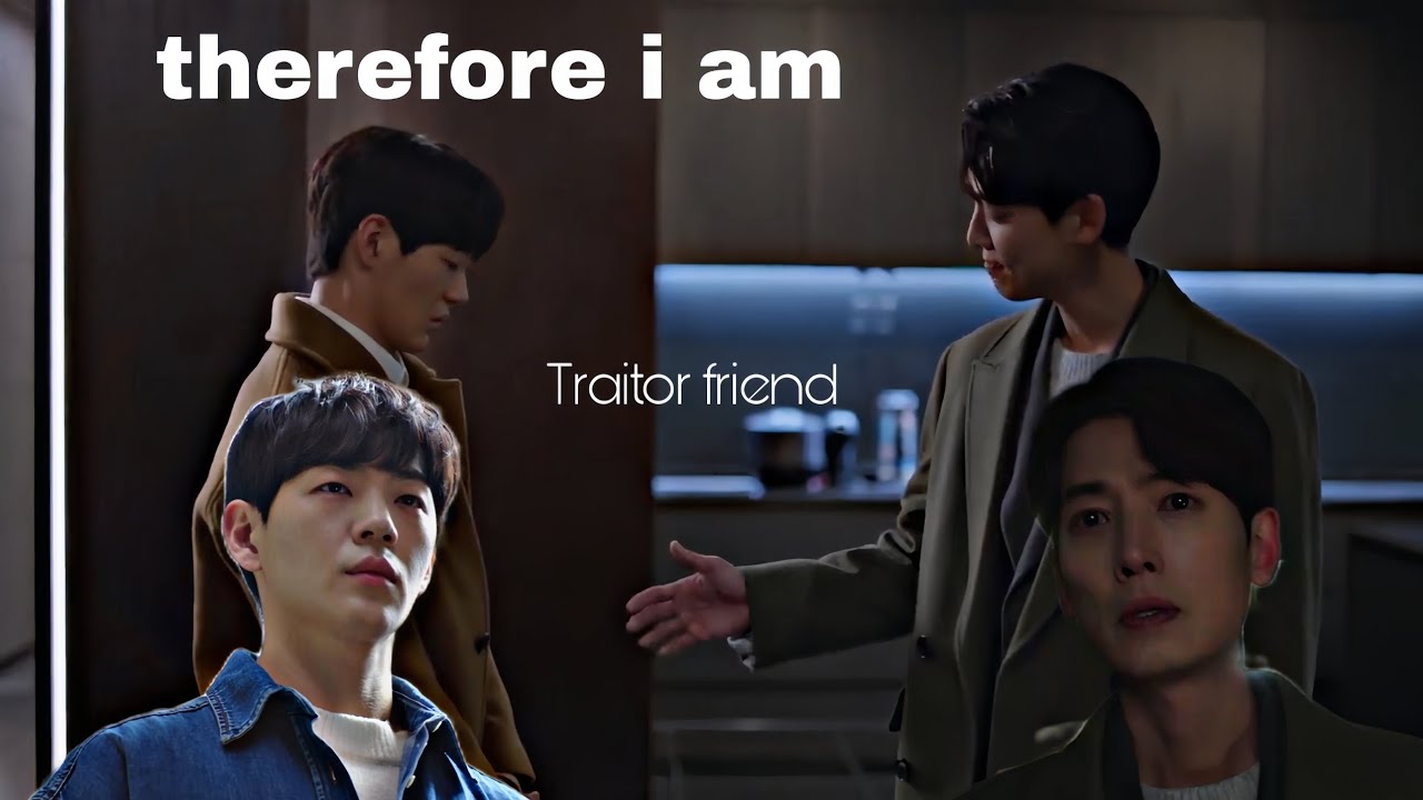 Ji dong he and Choi Chi-yeol- crash cours in romance/ therefore i am (traitor friend) + (1×14)