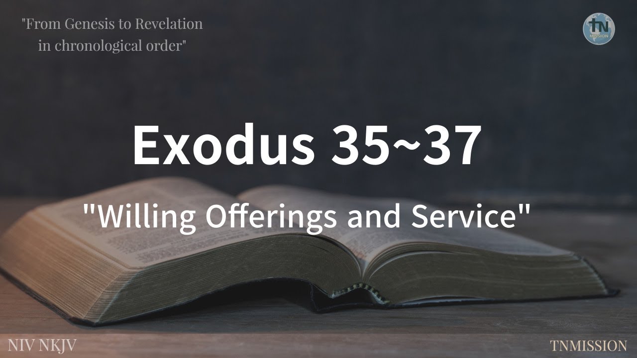 Willing Offerings and Service, No 30, #Exodus 35-37, Chronological Bible 365 QT