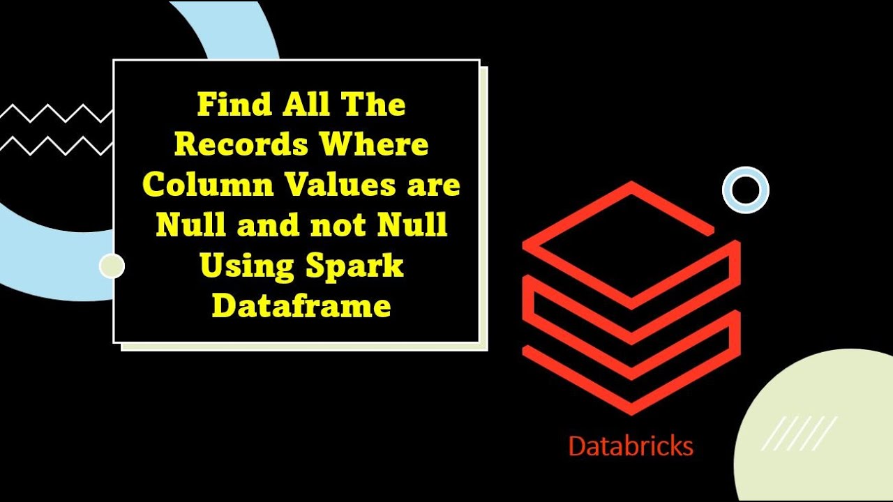 Az Databricks # 09:- How to find the null values for a column in the Dataframe