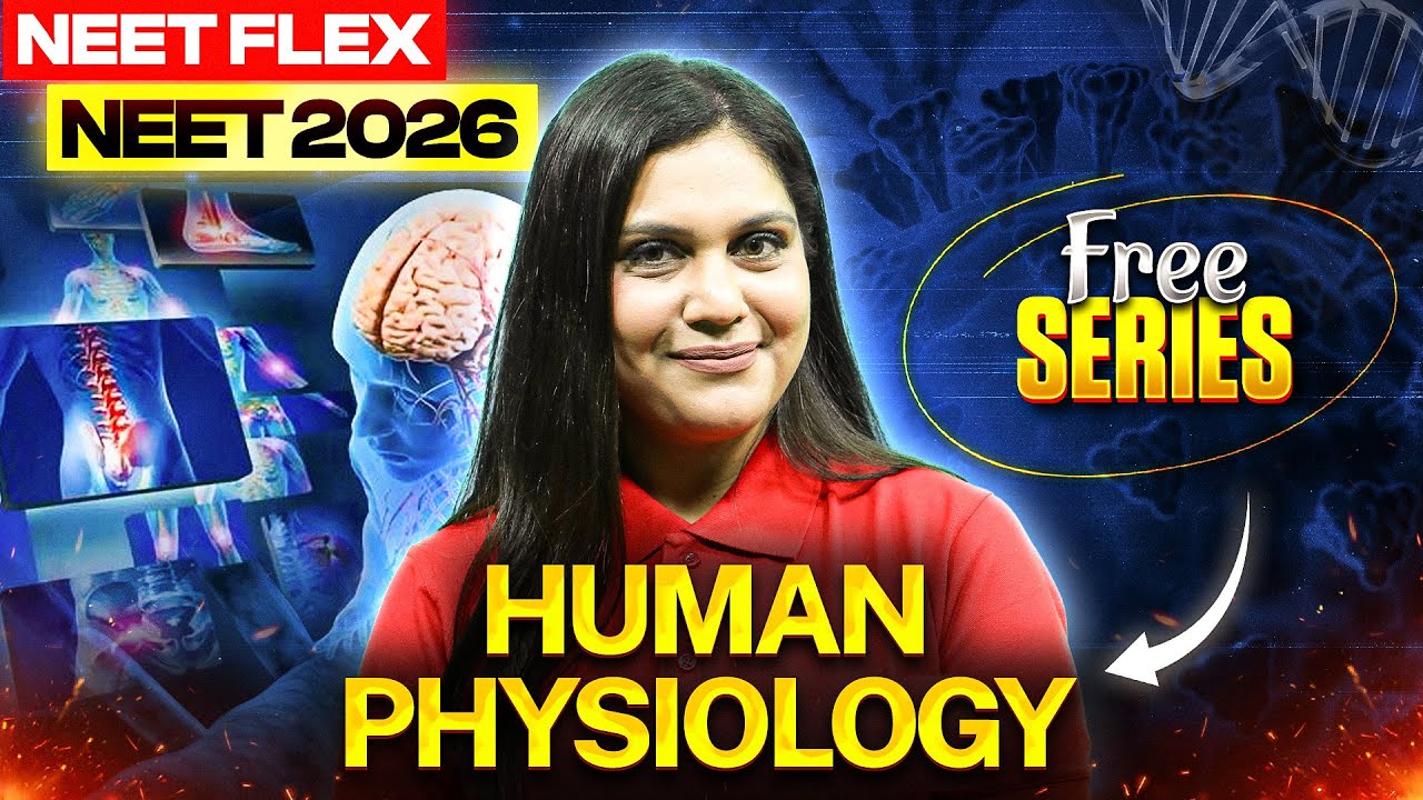 NEET 2026 - NEET Flex (Free Series) | Biology | Human Physiology