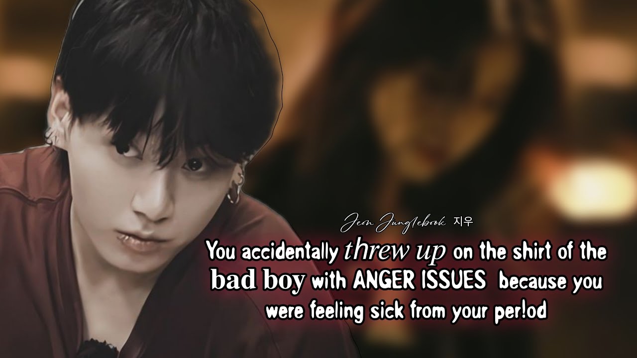 You accidentally threw up on the bad boy's shirt having anger issues #jjk #btsjungookff #jungkook