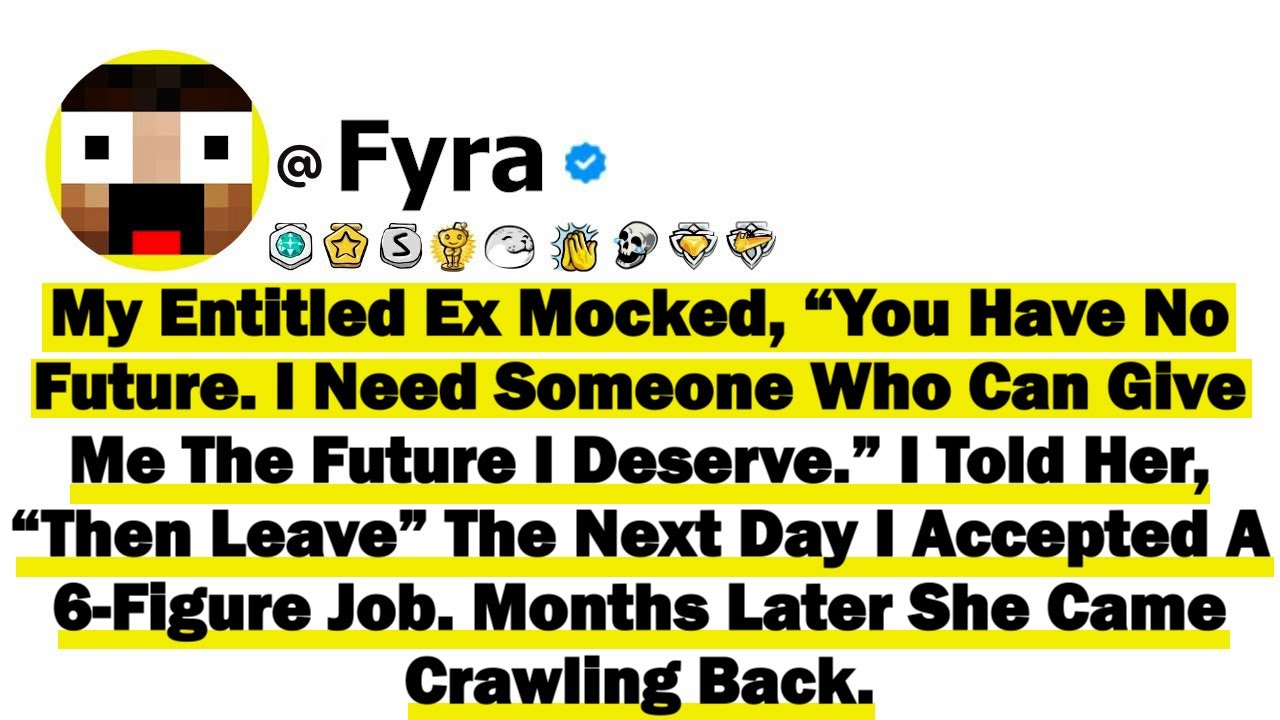 My Ex Mocked, “You Have No Future. I Need Someone Who Can Give Me The Future I Deserve.” I Told Her