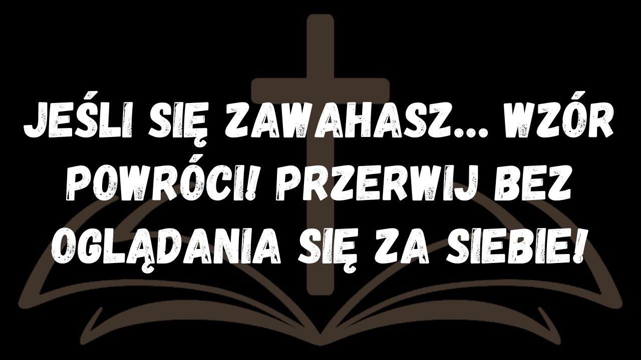 Jeśli się zawahasz… Wzór powróci! Przerwij bez oglądania się za siebie! 🔥⚔️  WIADOMOŚĆ OD ANIOŁÓW