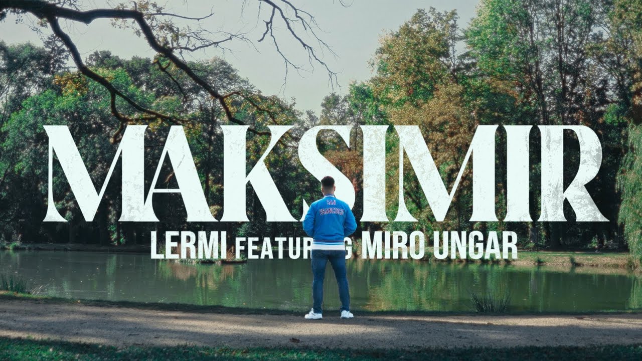 Lermi - Maksimir feat. Miro Ungar (Official Video)