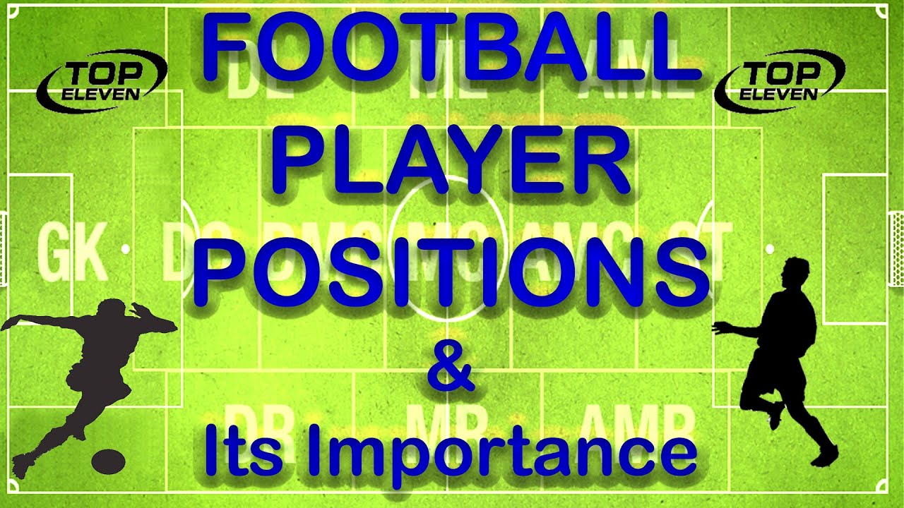 Football Positions And Its Importance - In Top Eleven