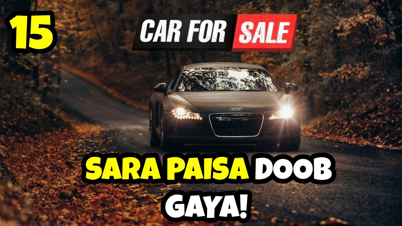 SARA PAISA DOOB GAYA! 😭 Sab Gaadiyan Kachra Nikli 🗑️ | Car For Sale Ep #15