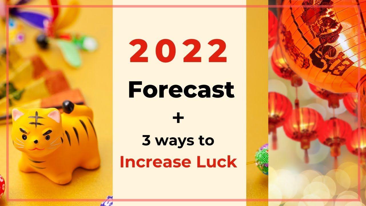 2022 forecast and 3 ways to improve your luck