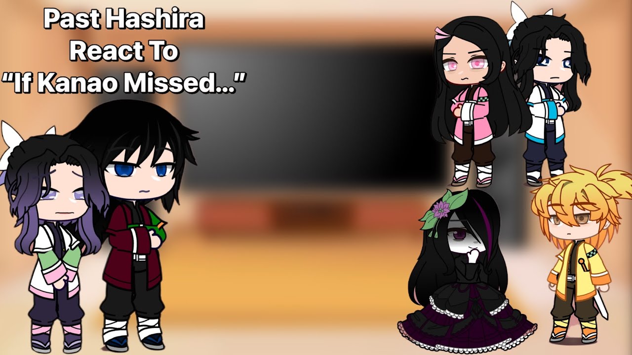 Past Hashira React To “If Kanao Missed…” Ep. 2 & 3 • KNY Gacha • DKT AU 2/?